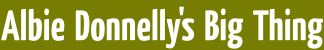 Albie Donnelly's Big Thing